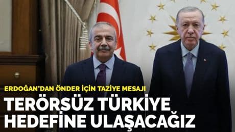 Erdoğan'dan Önder için taziye mesajı: Terörsüz Türkiye hedefine ulaşacağız