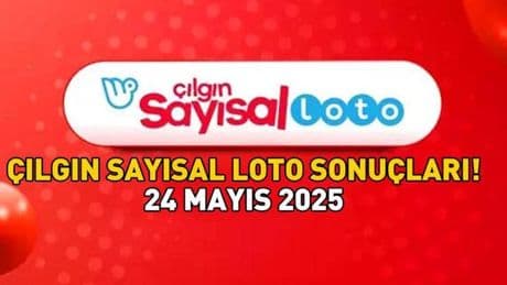 ÇILGIN SAYISAL LOTO SONUÇLARI 24 MAYIS 2025 | Milli Piyango Online ile Çılgın Sayısal Loto sonuçları açıklandı mı, saat kaçta açıklanır?