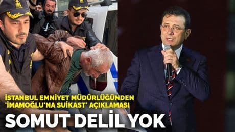 İstanbul Emniyet Müdürlüğünden 'İmamoğlu'na suikast' açıklaması: Somut delil yok