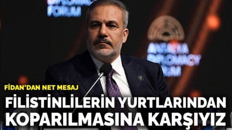 Fidan'dan net mesaj: Filistinlilerin ana yurtlarından koparılmasına karşıyız