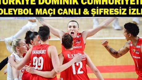 TÜRKİYE DOMİNİK CUMHURİYETİ MAÇI CANLI İZLE| Filenin Sultanları Türkiye dominik Voleybol Maçı Canlı İzle! VNL Türkiye Dominik Voleybol Maçı Saat Kaçta, Hangi Kanalda?