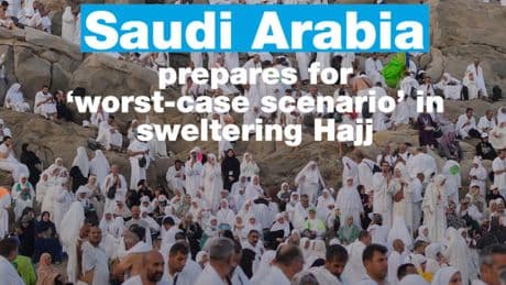 Saudi Arabia prepares for the “worst-case scenario" for the Hajj