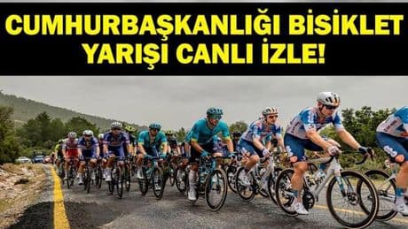 CUMHURBAŞKANLIĞI BİSİKLET TURU CANLI İZLE: Cumhurbaşkanlığı Bisiklet Yarışı Hangi Kanalda? İşte Antalya Bisiklet Yarışı Bilgileri...