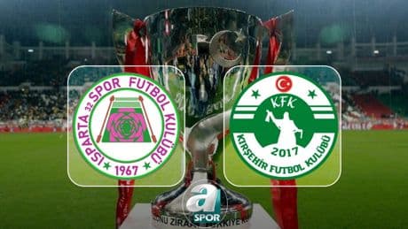 Isparta 32 Spor-Kırşehir FSK maçı ne zaman ve saat kaçta? Ziraat Türkiye Kupası maçı hangi kanalda? | CANLI İZLE