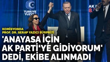 Komisyonda Prof. Dr. Serap Yazıcı sürprizi: 'Anayasa için AK Parti‘ye gidiyorum' dedi anayasa ekibine alınmadı