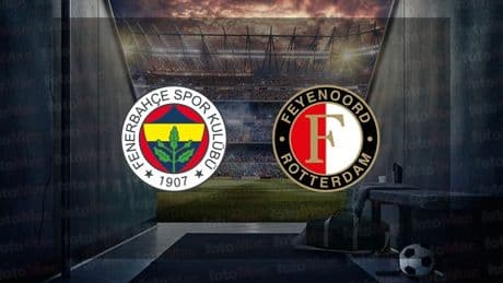 Fenerbahçe-Feyenoord | CANLI