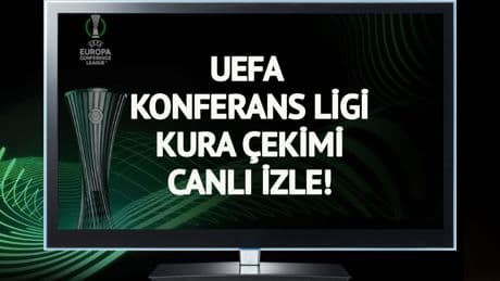 CANLI YAYIN | UEFA Konferans Ligi Kura Çekimi