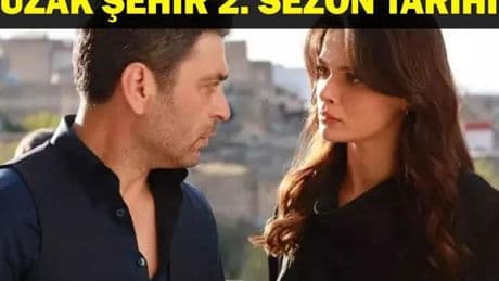 UZAK ŞEHİR YENİ SEZON TARİHİ: Kanal D Uzak Şehir 2. Sezon Ne Zaman Başlayacak? İşte Ozan Akbaba ve Sinem Ünsal'ın Başrolündeki Uzak Şehir Yeni Sezon Fragman Bilgileri