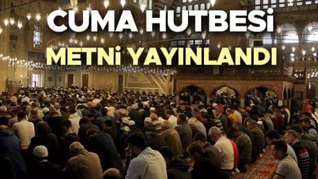 16 Mayıs 2025 Cuma hutbesi: Diyanet İşleri Başkanlığı yayımlandı! "Aile: Güven, Sadakat Ve Merhamet Yuvası"