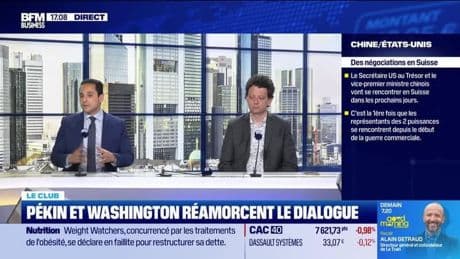 Le Club : "1ère rencontre entre Américains et Chinois depuis le début de la guerre commerciale" – 07/05