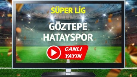 CANLI YAYIN | Göztepe Hatayspor Maçı