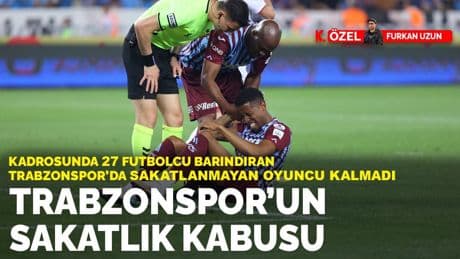 Trabzonspor'un sakatlık kabusu: Trabzonspor'da sakatlanmayan oyuncu kalmadı