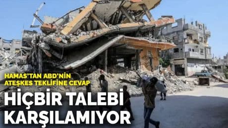 Hamas'tan ABD'nin ateşkes teklifine cevap: Hiçbir talebi karşılamıyor