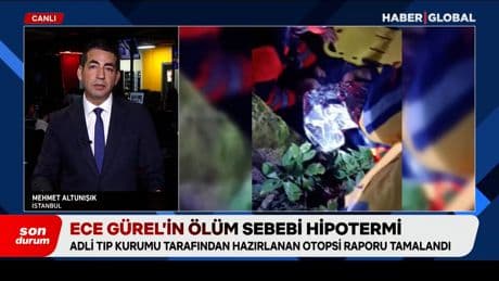 Ece Gürel’in ölüm sebebi hipotermi