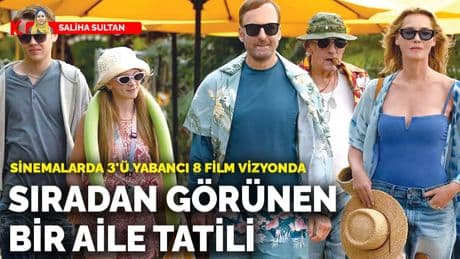 Sinemalarda 3'ü yabancı 8 film vizyonda: Sıradan görünen bir aile tatili