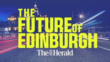 The Herald's latest investigative series: The Future of Edinburgh