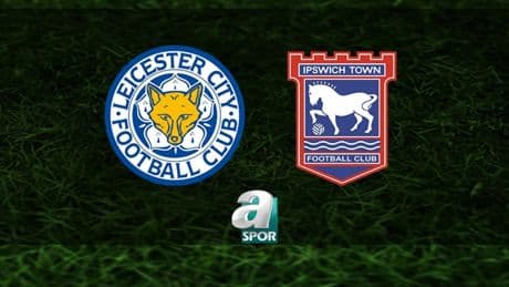 Leicester City-Ipswich Town maçı ne zaman, saat kaçta ve hangi kanalda? | İngiltere Premier Lig