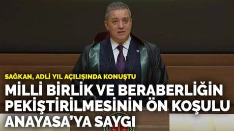 TBB Başkanı Sağkan, adli yıl açılışında konuştu: Milli birlik ve beraberliğin pekiştirilmesinin ön koşulu Anayasa'ya saygı