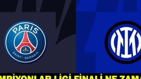 PSG - İNTER FİNAL MAÇI NE ZAMAN, HANGİ KANALDA? UEFA Şampiyonlar Ligi final tarihi 2025!
