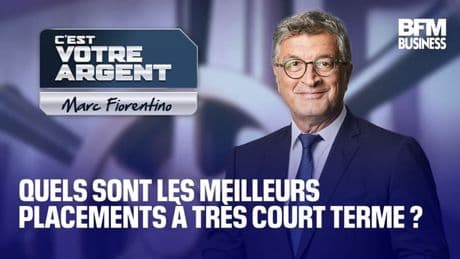 Quels sont les meilleurs placements à très court terme sans risques ?