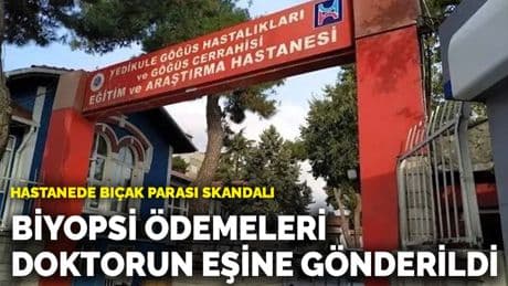 Hastanede bıçak parası skandalı: Biyopsi ödemeleri doktorun eşinin hesabına yatırıldı