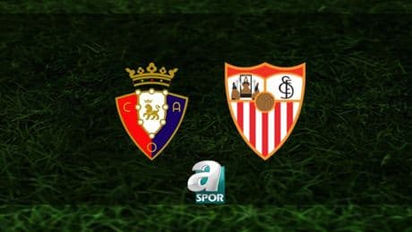 Osasuna - Sevilla maçı ne zaman, saat kaçta ve hangi kanalda? | İspanya La Liga