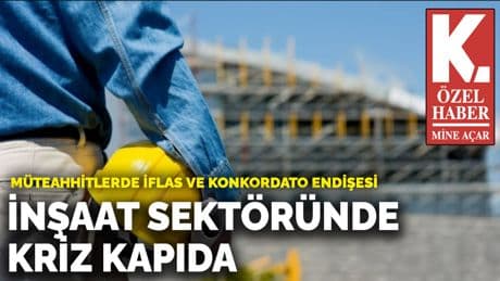 İnşaat sektöründe kriz kapıda