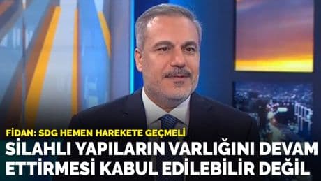 Fidan: SDG hemen harekete geçmeli