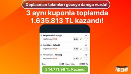 Deplasman takımları geceye damga vurdu! 3 aynı kuponla toplamda 1.635.813 TL kazandı
