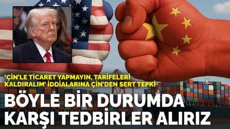 ‘Çin’le ticaret yapmayın, tarifeleri kaldıralım’ iddialarına Çin’den sert tepki: Böyle bir durumda karşı tedbirler alırız