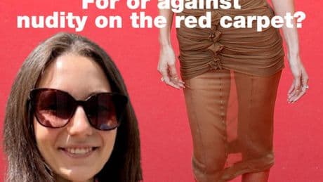 For or against nudity on the red carpet?