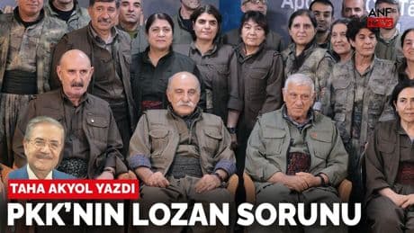 Taha Akyol yazdı: PKK’nın Lozan sorunu