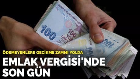 Emlak Vergisi'nde son gün: Ödemeyenlere gecikme zammı yolda