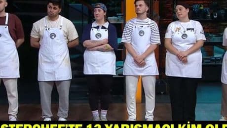 MASTERCHEF’TE 13 YARIŞMACI KİM OLDU? 25 Temmuz MasterChef kim kazandı, ana kadroya kim girdi?