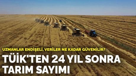 TÜİK'ten 24 yıl sonra tarım sayımı: Uzmanlar endişeli, veriler ne kadar güvenilir?