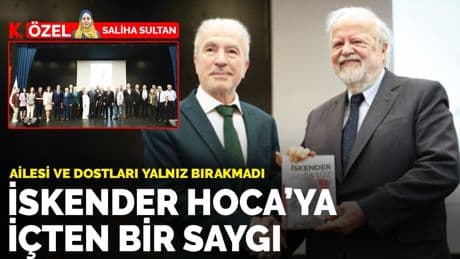 İskender Hoca’ya içten bir saygı