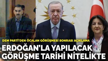 DEM Parti'den Öcalan görüşmesi sonrası açıklama: Erdoğan'la yapılacak görüşme tarihi nitelikte