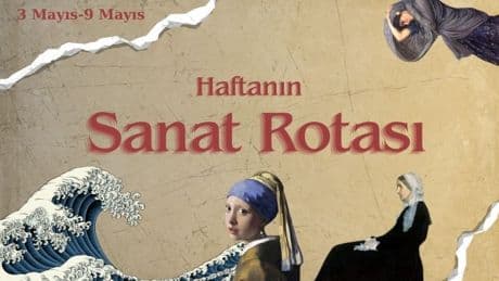 Haftanın Sanat Rotası: Bu hafta, üç büyük şehirde hangi sanat etkinlikleri var?