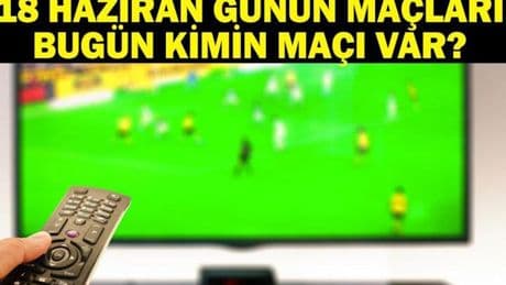 18 HAZİRAN BUGÜN KİMİN MAÇI VAR? FIFA Kulüpler Dünya Kupası Maçları Saat Kaçta, Hangi Kanalda? 18 Haziran Günün Maçları