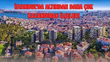 İstanbul’un altın ilçeleri belli oldu! Buralarda konuta yatırım yapan kazanıyor: İşte 2025’in en değerli ilçeleri