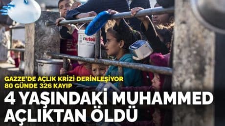 Gazze’de açlık krizi derinleşiyor: 80 günde 326 kayıp! 4 yaşındaki Muhammed açlıktan öldü