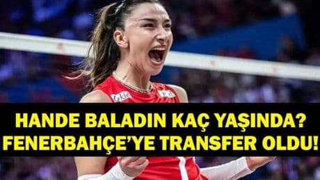 HANDE BALADIN KAÇ YAŞINDA, NERELİ? Milli Voleybolcu Hande Baladın Hangi Takımdaydı? Fenerbahçe Transferi Açıkladı