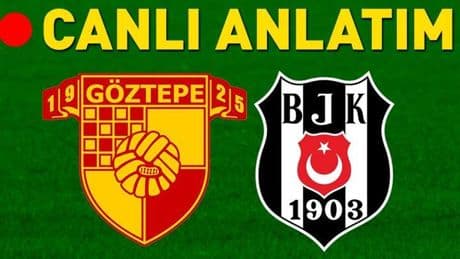 Göztepe - Beşiktaş Bein Sports 1 Canlı İzle | Kartal, İzmir deplasmanında