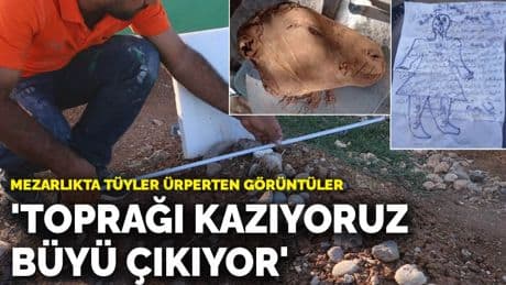 Diyarbakır'da mezarlıkta tüyler ürperten görüntüler! 'Toprağı kazıyoruz büyü çıkıyor'