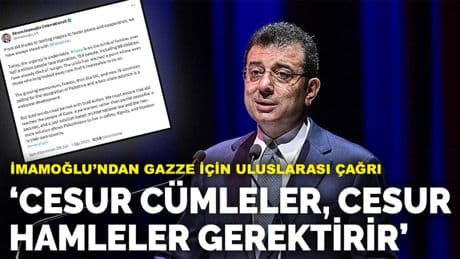 İmamoğlu'ndan Gazze için uluslararası çağrı: Cesur cümleler, cesur hamleler gerektirir