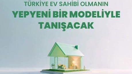 Bakanlıktan konut almayı kolaylaştıracak finansman modeli