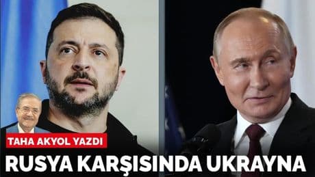Taha Akyol yazdı: Rusya karşısında Ukrayna