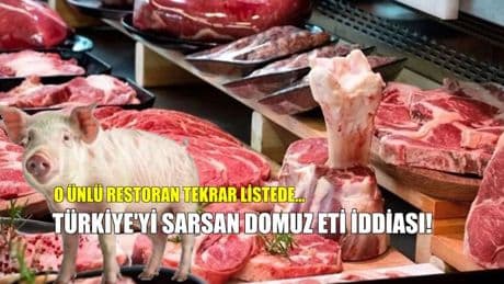 Türkiye'yi sarsan domuz eti iddiası! O ünlü restoran tekrar listede: İşte şoke eden liste