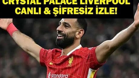 CRYSTAL PALACE LIVERPOOL MAÇI CANLI İZLE| Community Shield Finali Crystal Palace Liverpool Maçı Hangi Kanalda, Saat Kaçta? İşte Canlı İzleme Bilgileri...