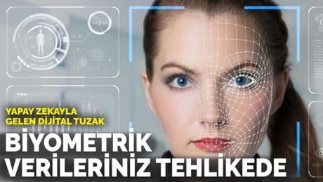 Yapay zekayla gelen dijital tuzak: Biyometrik verileriniz tehlikede